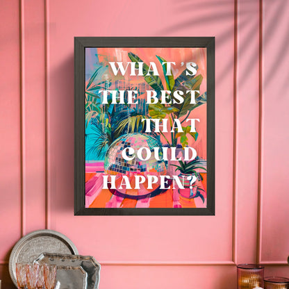 What's The Best That Could Happen? - Positive Quote Art - Anti Anxiety Wall Sign - 1970s Retro - Disco Living Room Print - Groovy Wall Art LiveOakPrint