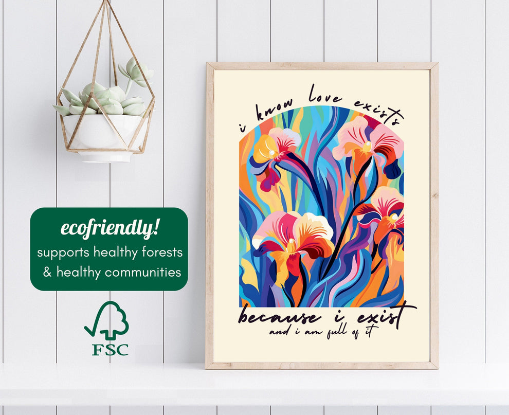 I know love exists because I exist and I am full of it