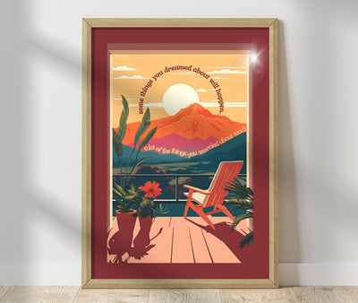 Some things you dreamed about will happen