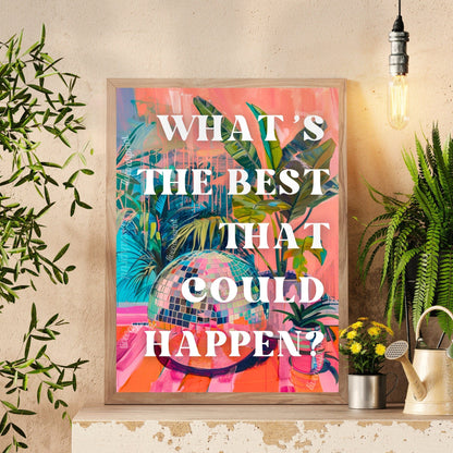 What's The Best That Could Happen?