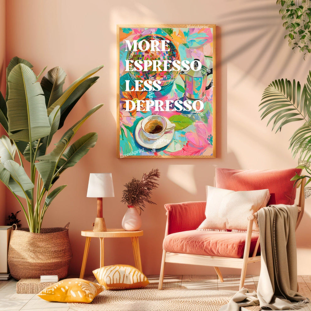 More Espresso Less Depresso Print