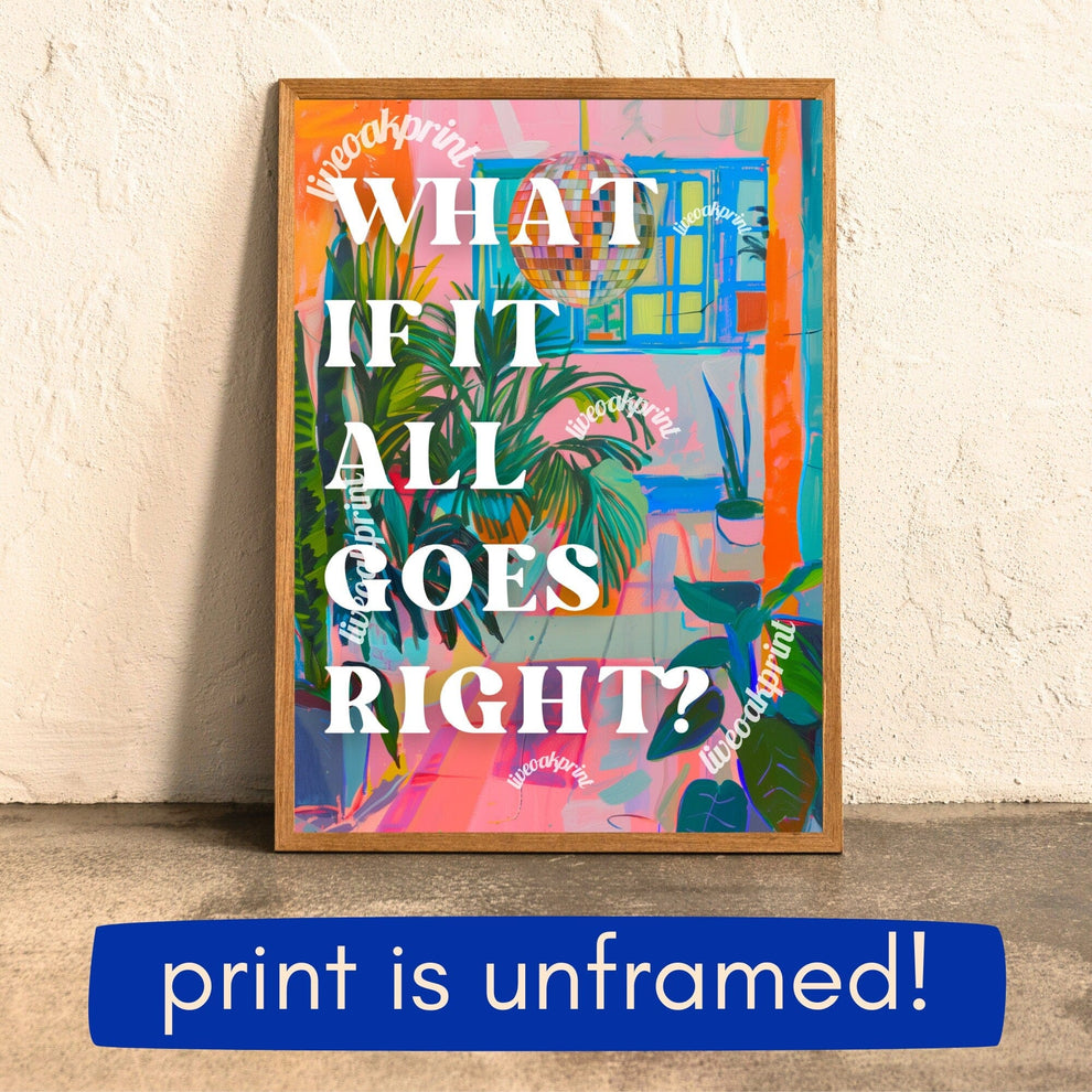 What if it All Goes Right Print