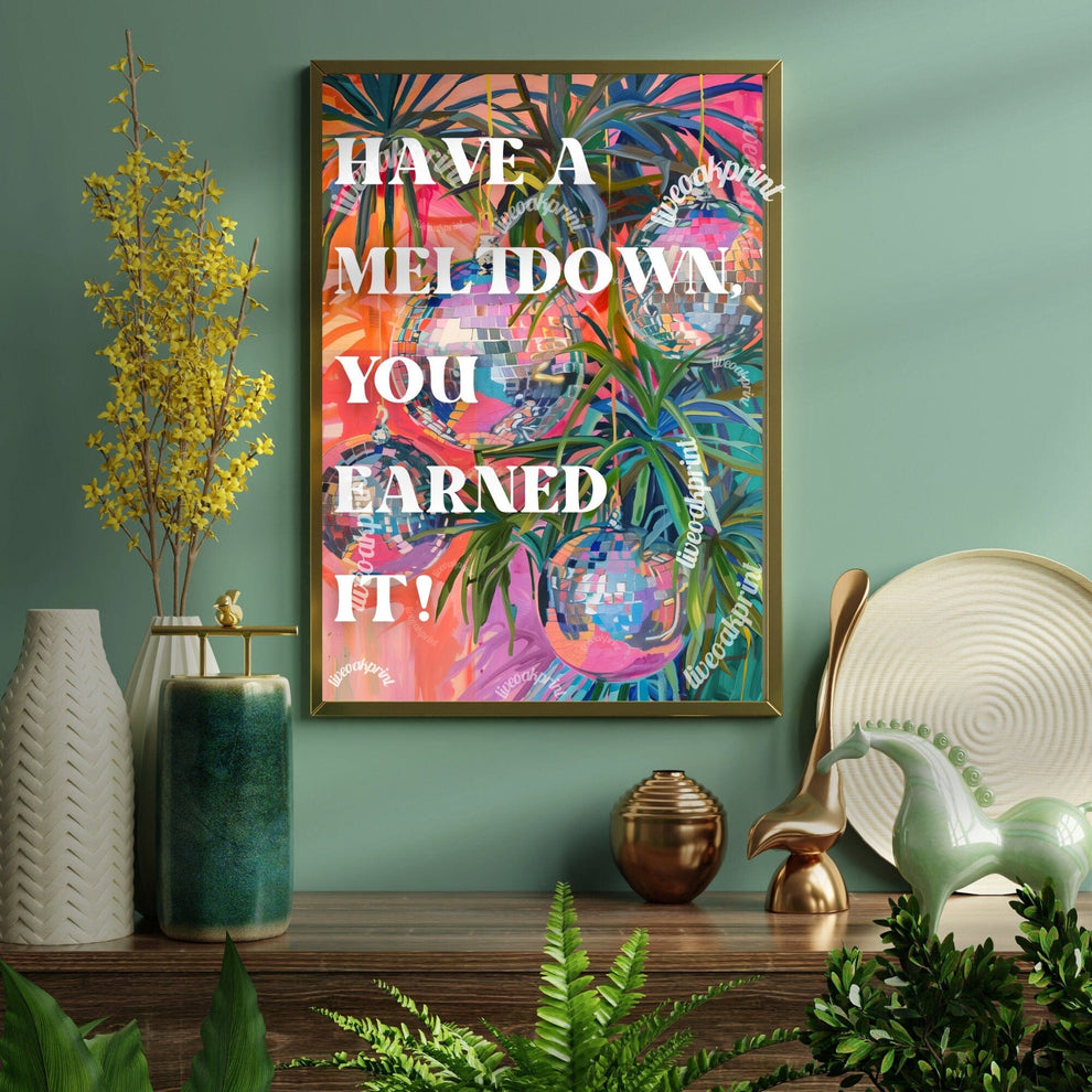 Have a Meltdown, You Earned It ! - Trendy Typography Print - Retro Disco Print - Disco Living Room Print - Groovy Wall Art