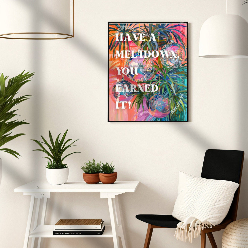 Have a Meltdown, You Earned It ! - Trendy Typography Print - Retro Disco Print - Disco Living Room Print - Groovy Wall Art