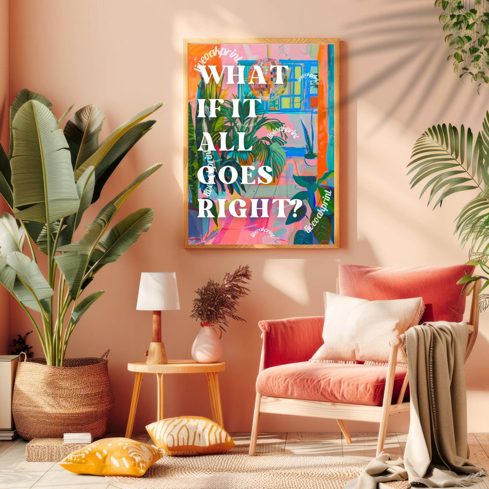 What if it All Goes Right Print