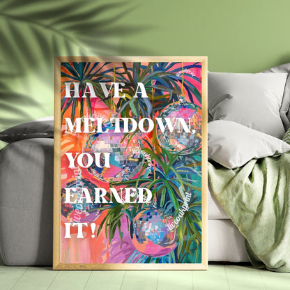 Have a Meltdown, You Earned It ! - Trendy Typography Print - Retro Disco Print - Disco Living Room Print - Groovy Wall Art