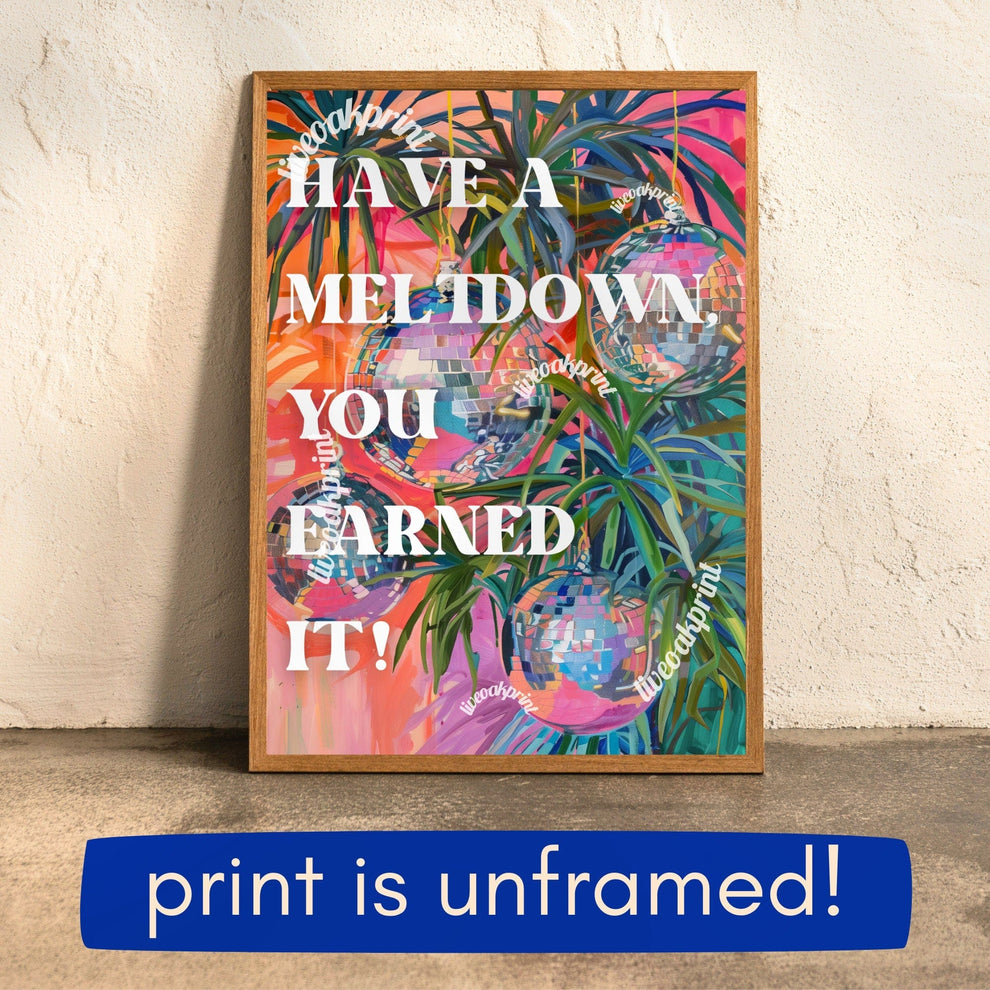 Have a Meltdown, You Earned It ! - Trendy Typography Print - Retro Disco Print - Disco Living Room Print - Groovy Wall Art