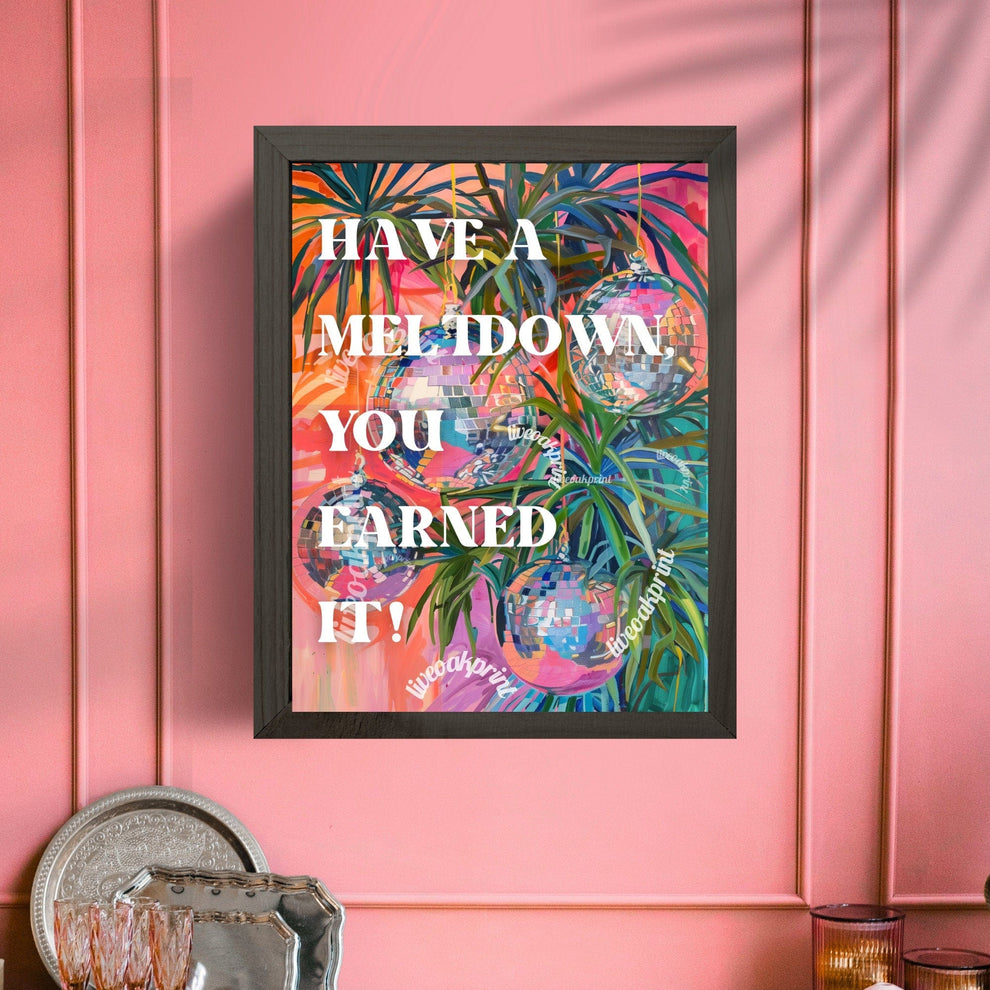 Have a Meltdown, You Earned It ! - Trendy Typography Print - Retro Disco Print - Disco Living Room Print - Groovy Wall Art