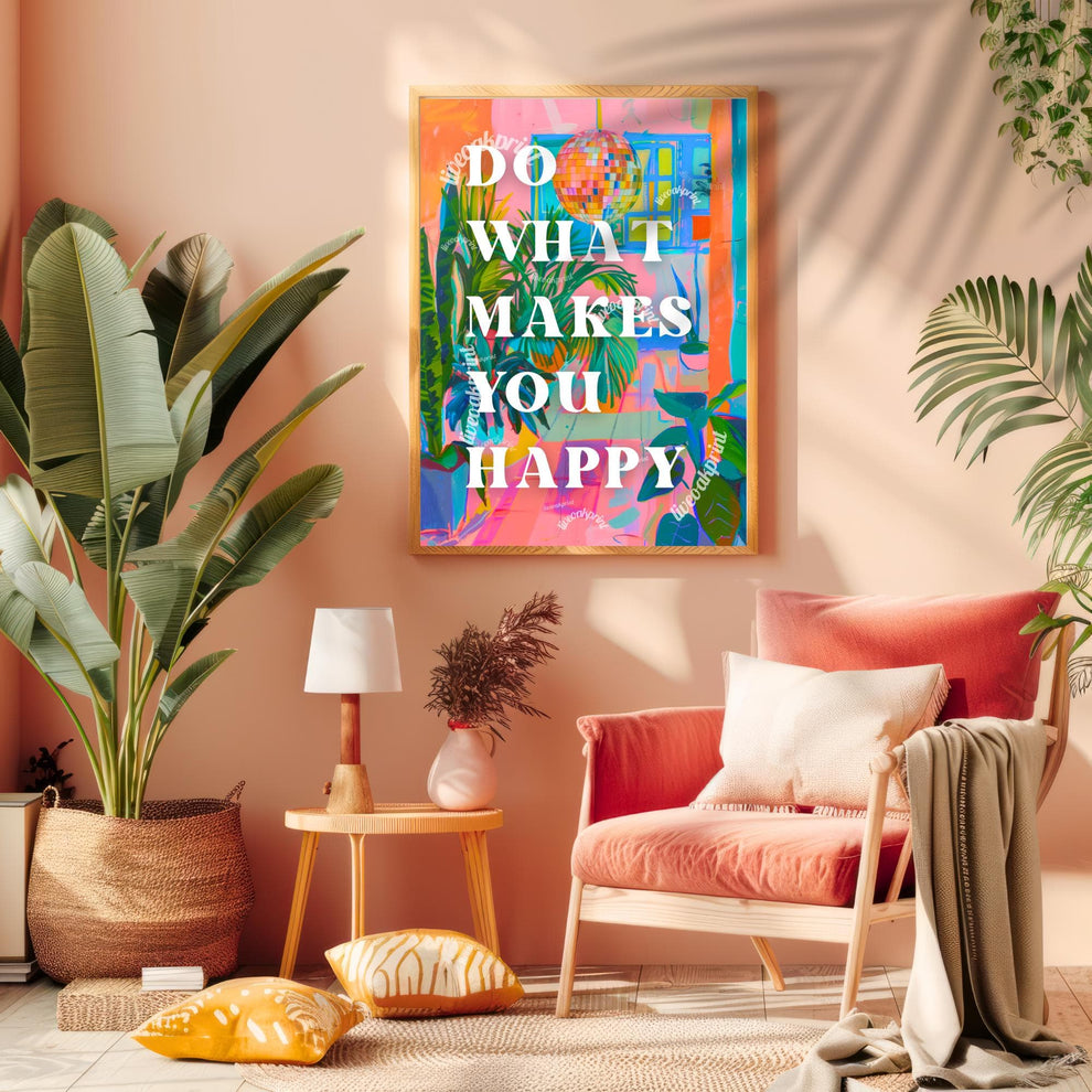 Do What Makes You Happy Print