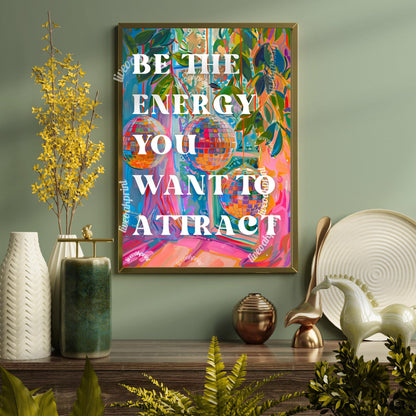 Be The Energy You Want To Attract - Manifesting Wall Art - Law of Attraction - 1970s Retro - Disco Living Room Print - Groovy Wall Art