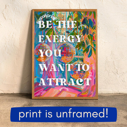 Be The Energy You Want To Attract - Manifesting Wall Art - Law of Attraction - 1970s Retro - Disco Living Room Print - Groovy Wall Art