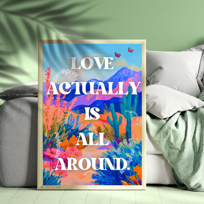 Love Actually Is All Around Print - Trendy Quote Wall Art - Nature Wall Art - Colorful Quote Art - Funky Wall Art - Cactus Decor