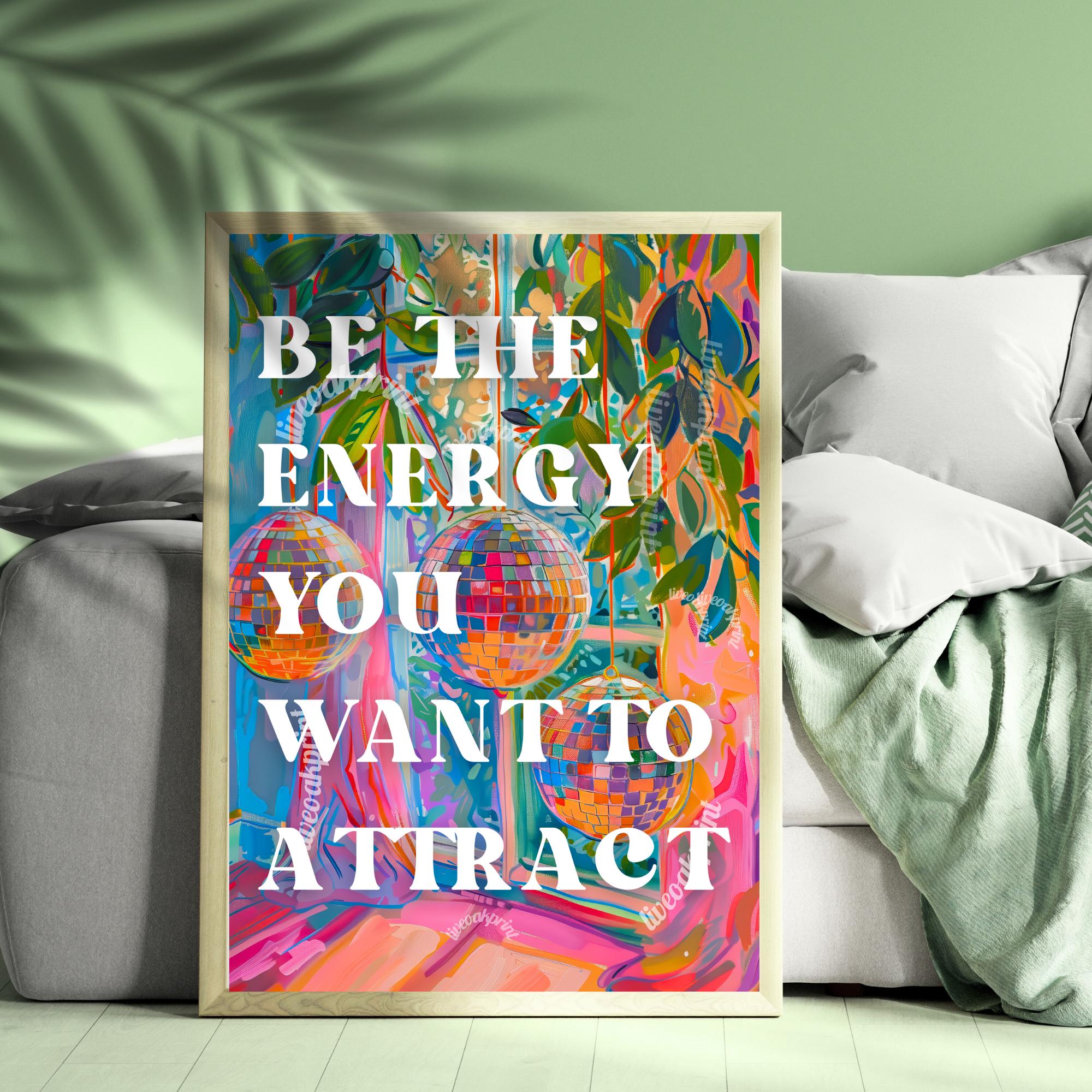 Be The Energy You Want To Attract - Manifesting Wall Art - Law of Attraction - 1970s Retro  - Disco Living Room Print - Groovy Wall Art