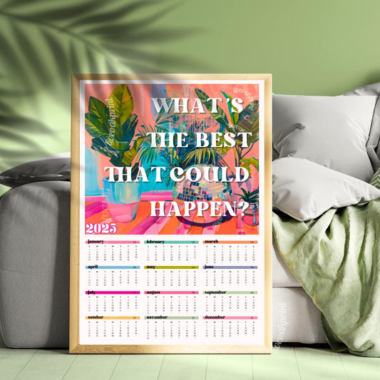 2025 Wall Calendar - What's The Best That Can Happen! - Positive Quote - Colorful Kitchen Calendar - Year at a Glance Calendar