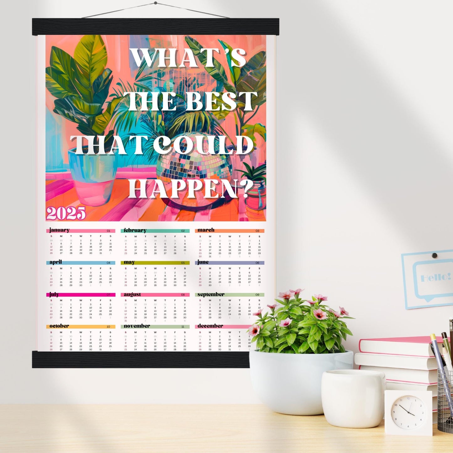 2025 Wall Calendar - What's The Best That Can Happen! - Positive Quote - Colorful Kitchen Calendar - Year at a Glance Calendar