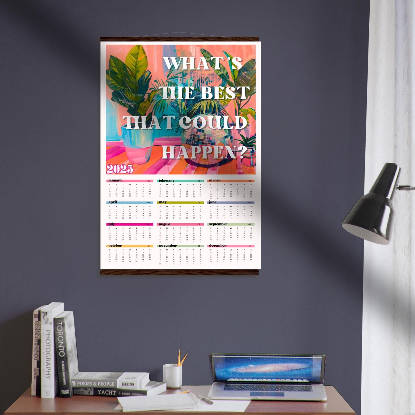 2025 Wall Calendar - What's The Best That Can Happen! - Positive Quote - Colorful Kitchen Calendar - Year at a Glance Calendar