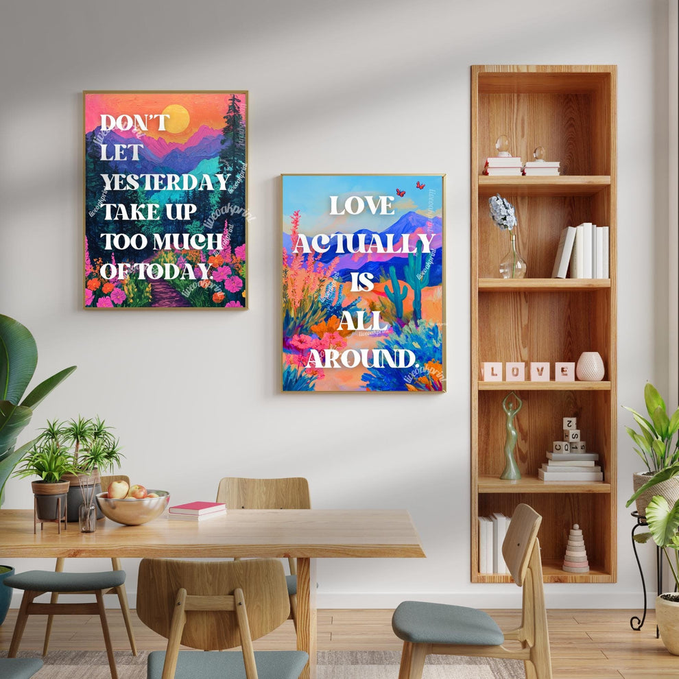 Don't Let Yesterday Take Up Too Much Of Today Print