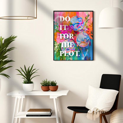 Do It For The Plot - Retro Girly Dorm Print - Pink Trendy Wall Art, Apartment Aesthetic, Manifestation Wall Art Affirmation Poster