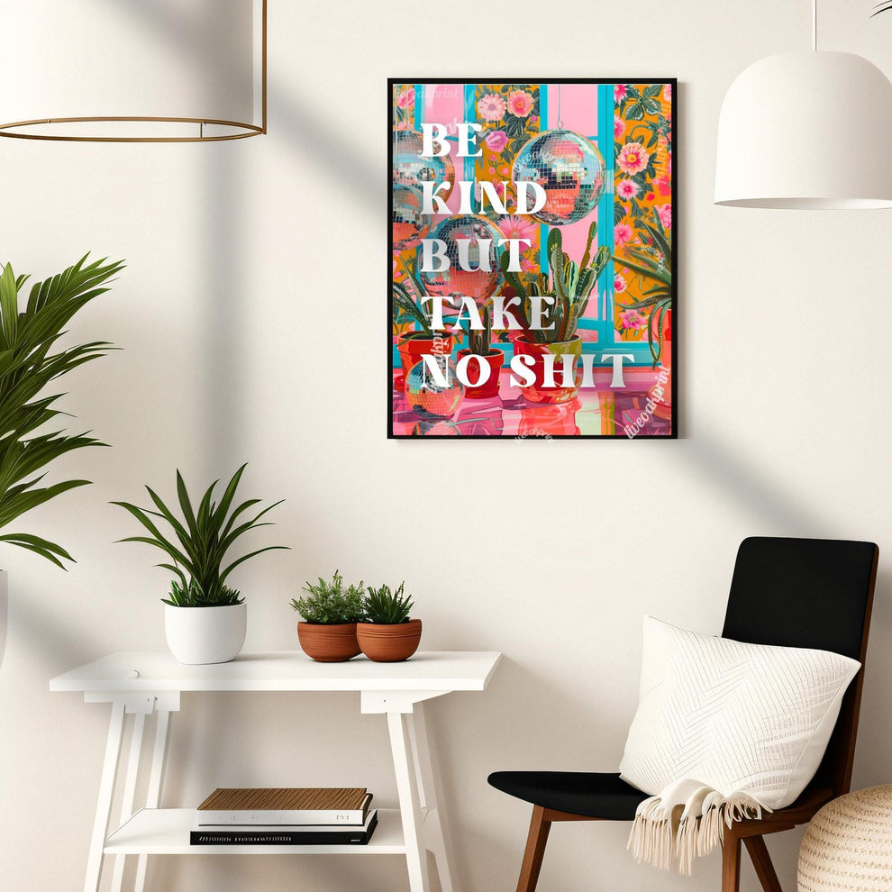 Be Kind But Take No Shit Typography Print