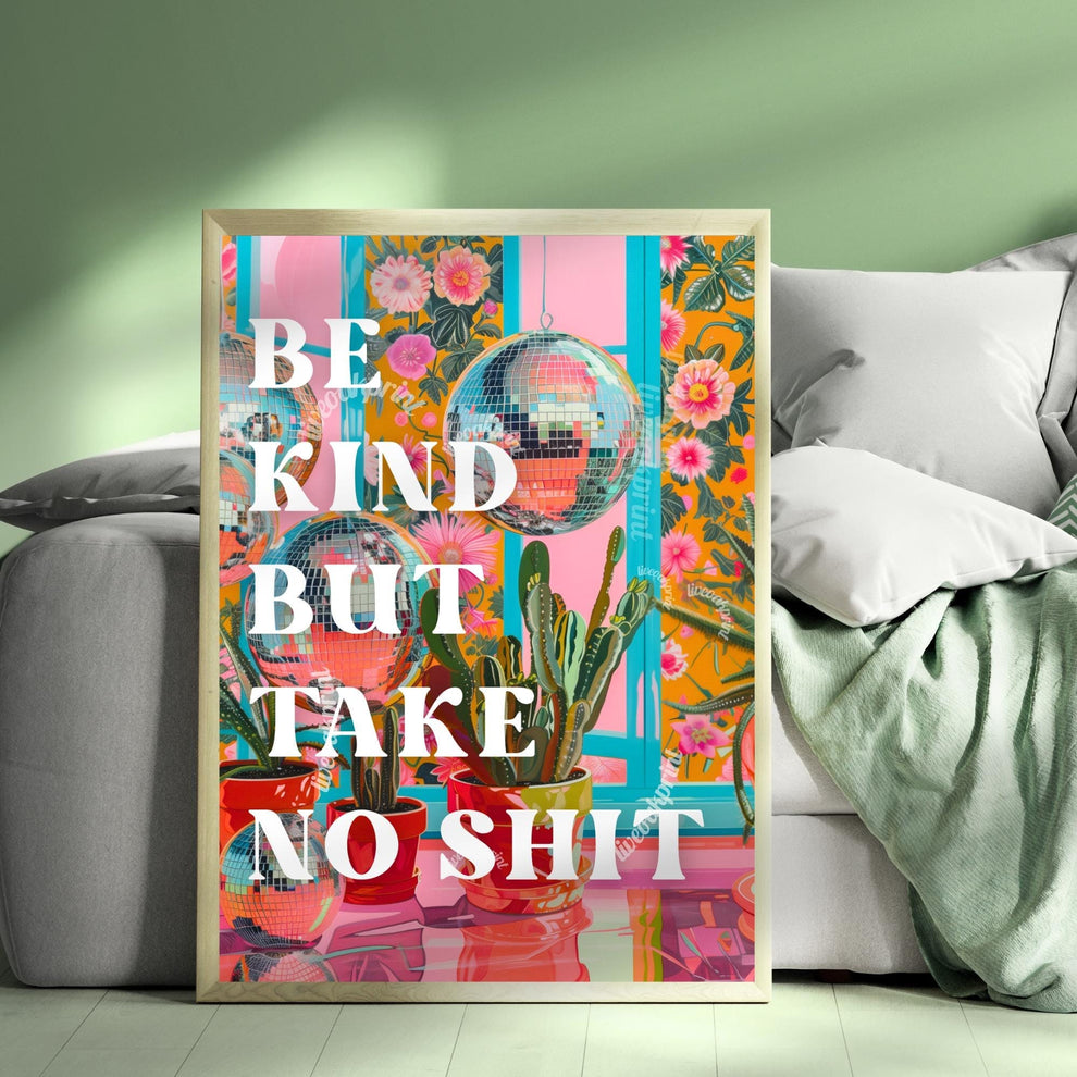 Be Kind But Take No Shit Typography Print