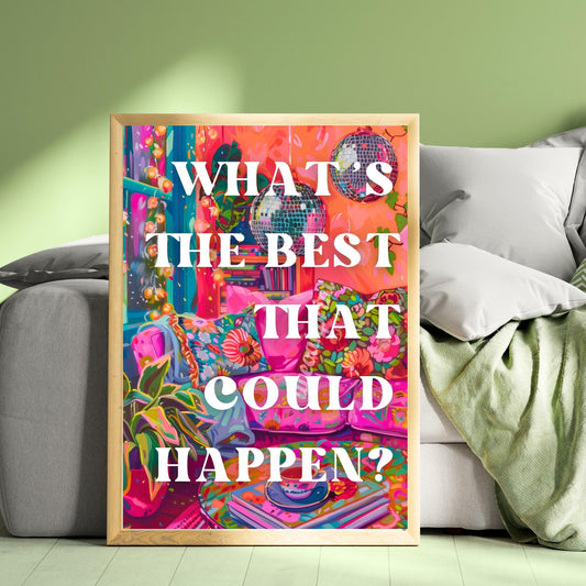 What's The Best That Could Happen?