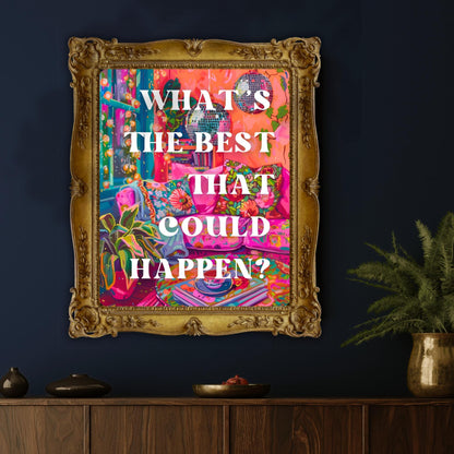 What's The Best That Could Happen?