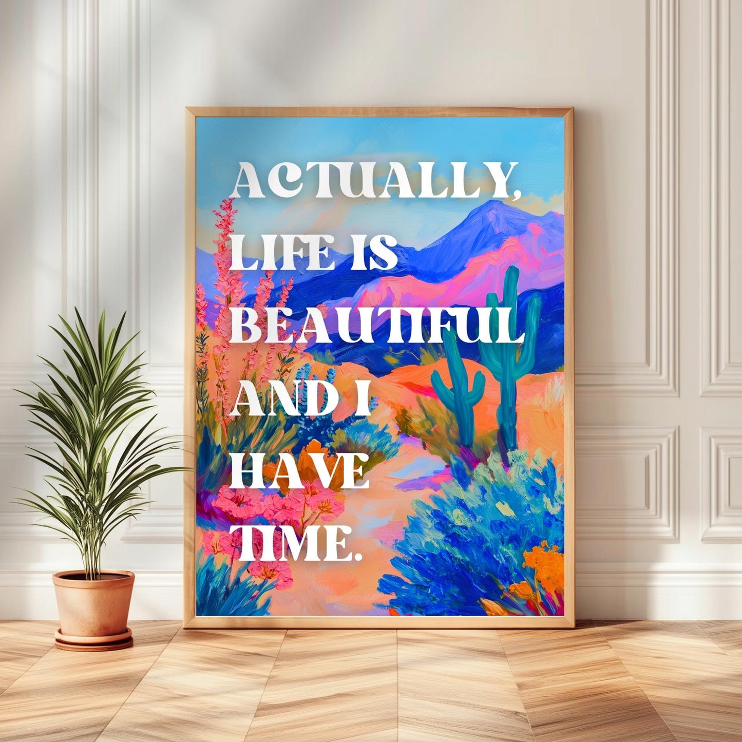Actually life is beautiful and I have time