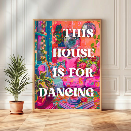 This House Is For Dancing