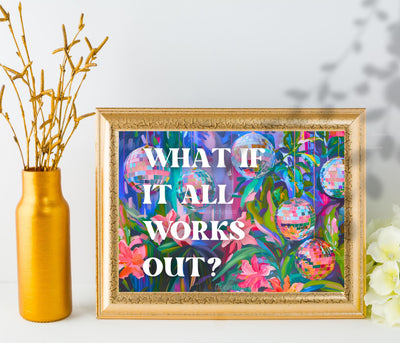 What If It All Works Out Art Print – Bold Maximalist Wall Art – Disco Aesthetic – Horizontal Motivational Poster – Vibrant Over Couch Art
