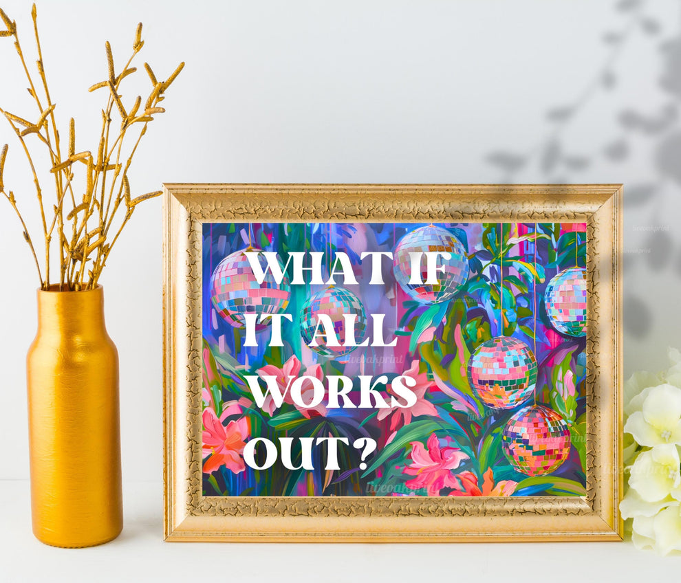 What If It All Works Out Art Print – Bold Maximalist Wall Art – Disco Aesthetic – Horizontal Motivational Poster – Vibrant Over Couch Art