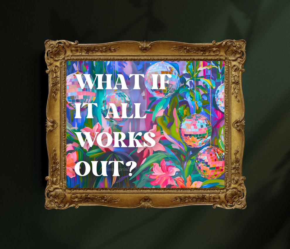 What If It All Works Out Art Print – Bold Maximalist Wall Art – Disco Aesthetic – Horizontal Motivational Poster – Vibrant Over Couch Art