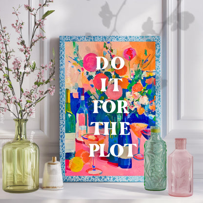 Do it for the Plot Art Print - Kitchen Wall Art Trendy Quote Print Funky Wall Decor Cocktail Wall Art Bar Cart Decor Art Dorm Room Print