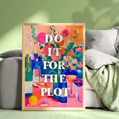 Do it for the Plot Art Print - Kitchen Wall Art Trendy Quote Print Funky Wall Decor Cocktail Wall Art Bar Cart Decor Art Dorm Room Print