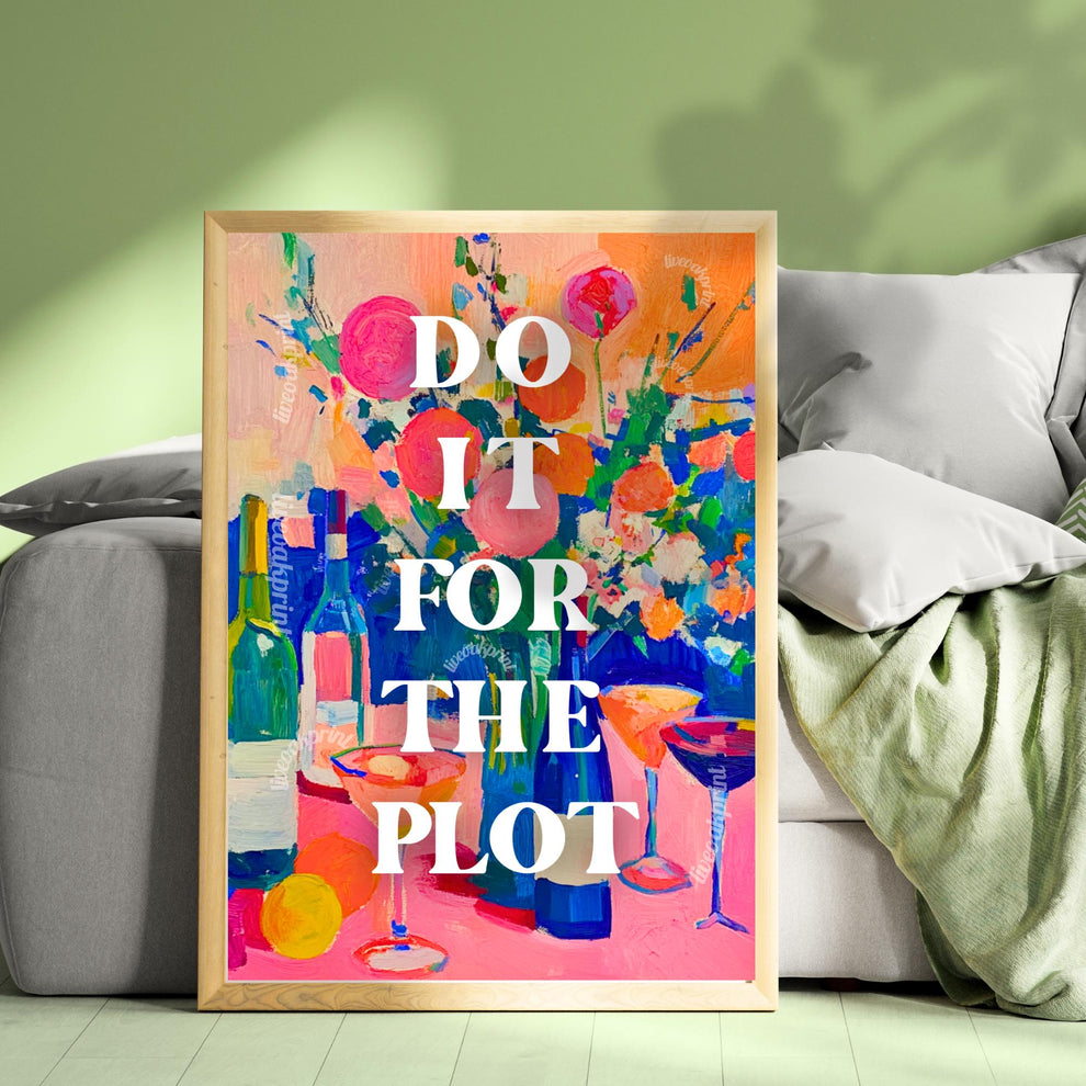 Do it for the Plot Art Print - Kitchen Wall Art Trendy Quote Print Funky Wall Decor Cocktail Wall Art Bar Cart Decor Art Dorm Room Print