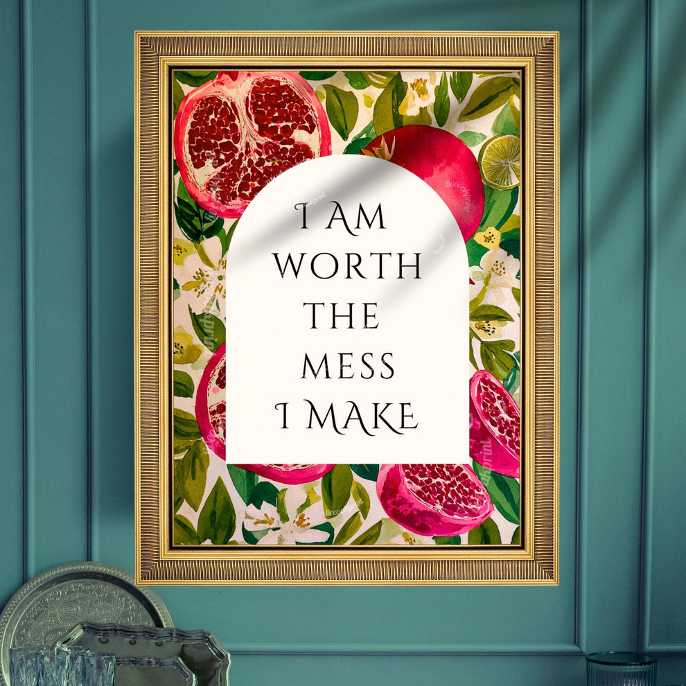 I Am Worth the Mess I Make – Pomegranate Wall Art Print Feminist Wall Art Fruit Wall Decor Self Love Poster Colorful Kitchen Art Print