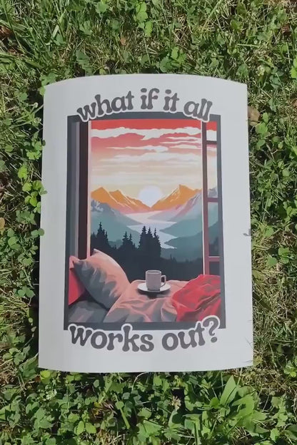 What if it all works out?